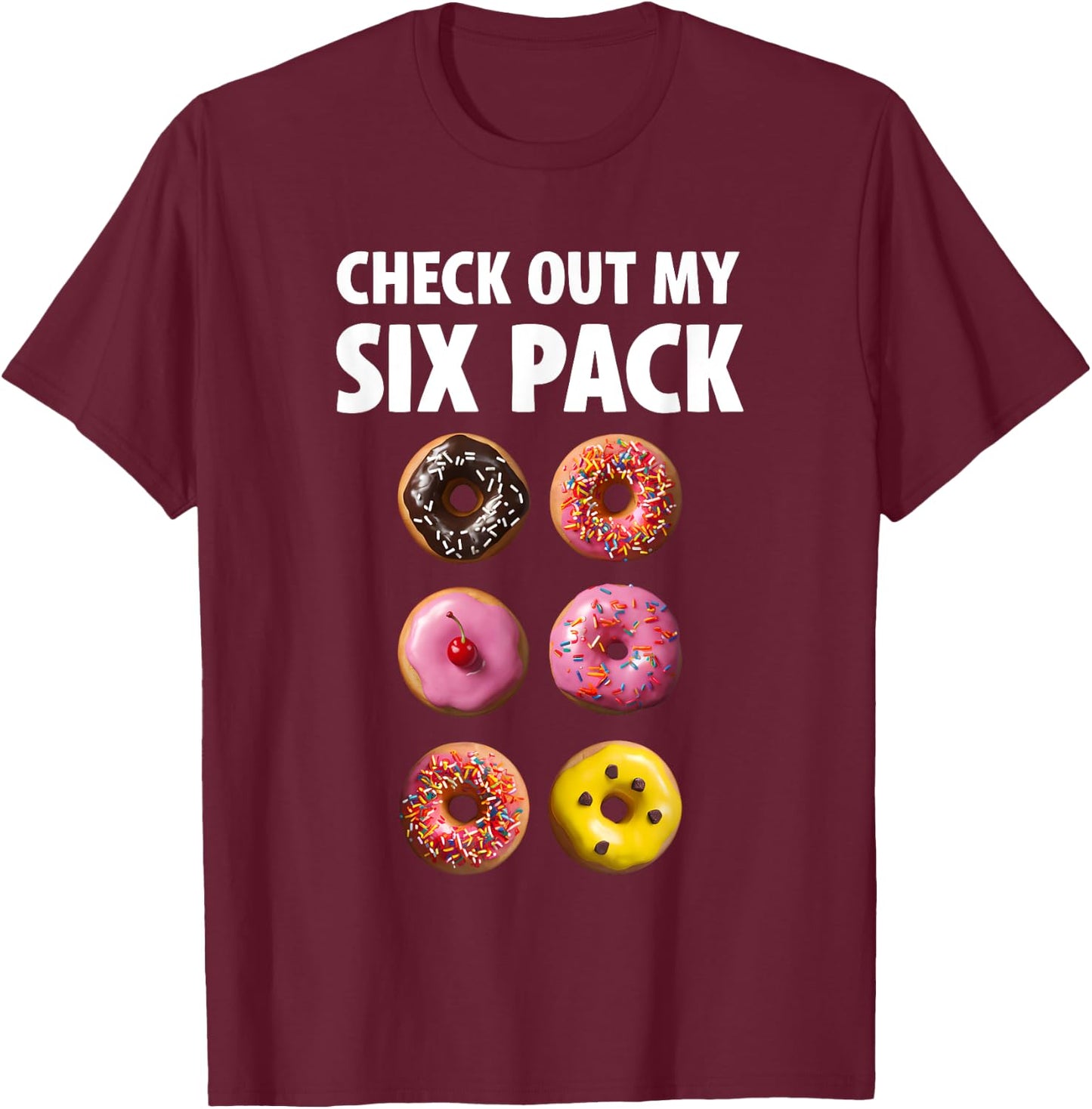 Check Out My Six Pack Donuts Fitness Gym Workout lovers T-Shirt - T-Shirt | Maroon