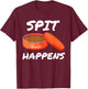 Spit Happens When You Dip Or Chew Tobacco Smokeless T-Shirt - T-Shirt | Maroon