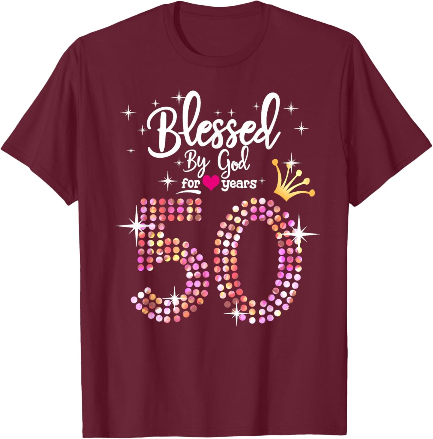 Blessed by God for 50 Years 50th Birthday Anniversary T-Shirt - T-Shirt | Maroon