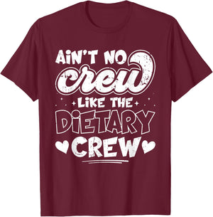 Ain't No Crew Like The Dietary Crew T-Shirt - T-Shirt | Maroon