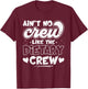 Ain't No Crew Like The Dietary Crew T-Shirt - T-Shirt | Maroon