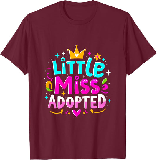 Little Miss Adopted Adopt Child Adoption Gotcha Day T-Shirt - T-Shirt | Maroon