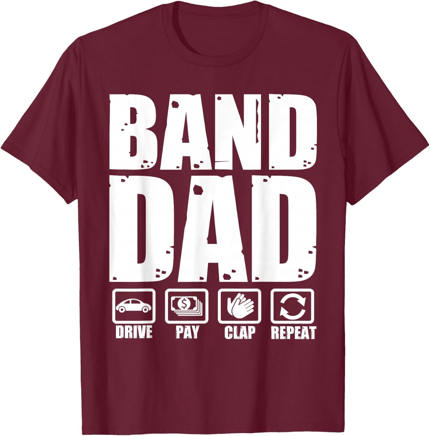 Funny Marching Band Dad Father Humor Fathers Day T-Shirt - T-Shirt | Maroon