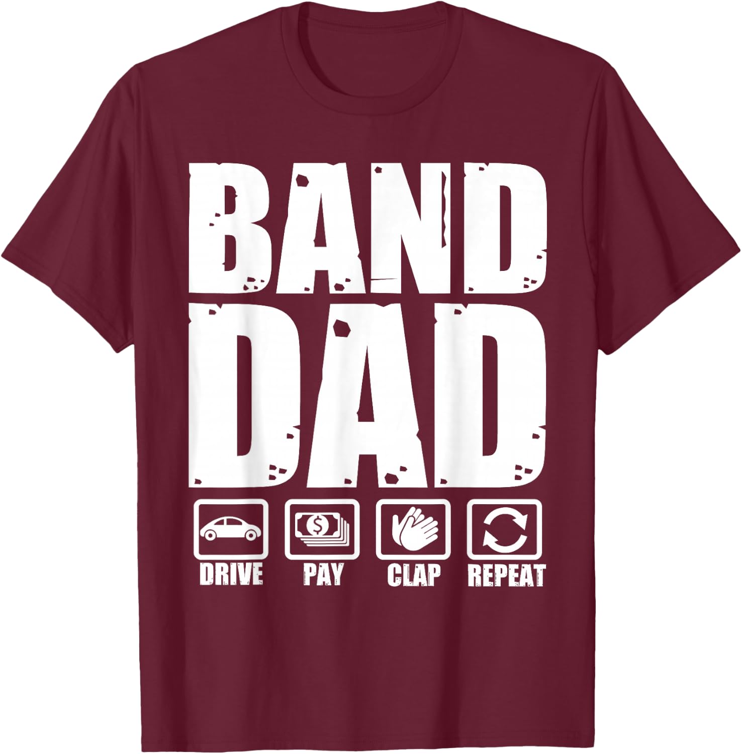 Funny Marching Band Dad Father Humor Fathers Day T-Shirt - T-Shirt | Maroon