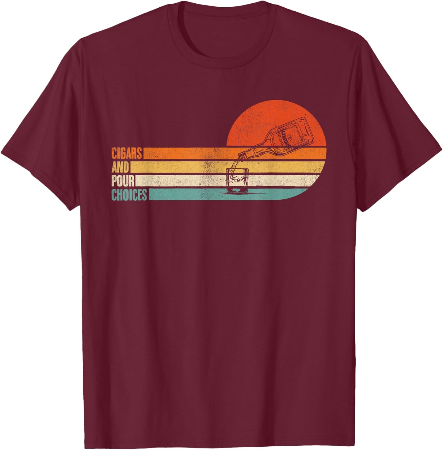 Cigars & Pour Choices for Funny Bourbon Whiskey Cigar Retro T-Shirt - T-Shirt | Maroon
