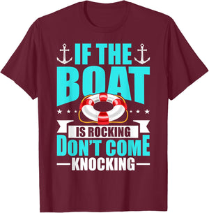 If The Boat Is Rocking Dont Come Knocking Funny T-Shirt - T-Shirt | Maroon