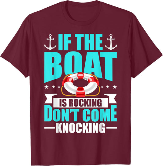 If The Boat Is Rocking Dont Come Knocking Funny T-Shirt - T-Shirt | Maroon