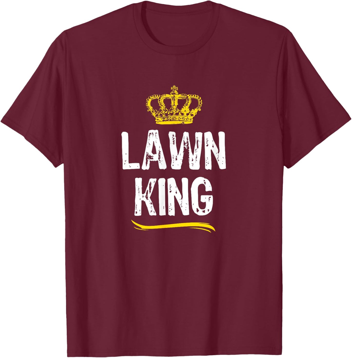 Lawn King Men Boys Mowing Landscaping Funny Cool Gift T-Shirt - T-Shirt | Maroon
