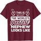 World's Greatest Nephew Best Nephew Ever T-Shirt - T-Shirt | Maroon