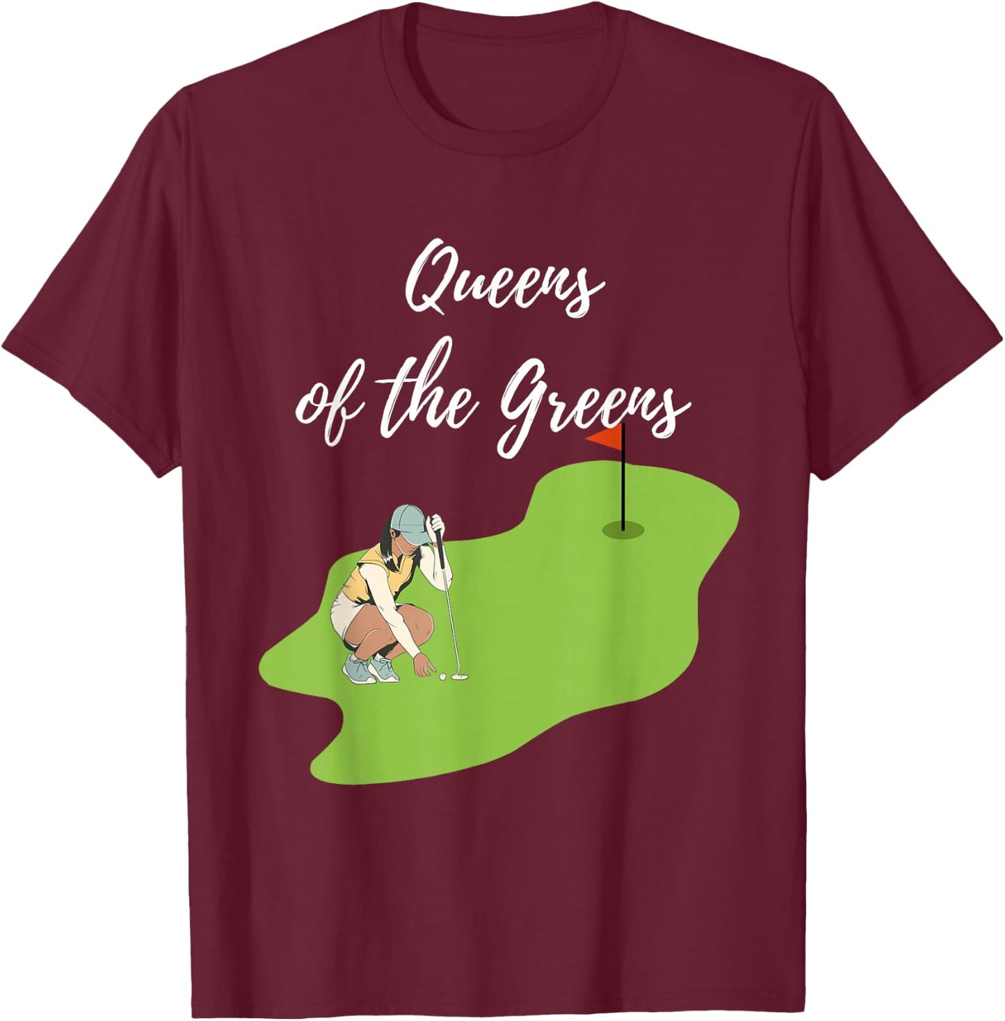 Funny Lady Golfers Queens of the Greens Women love golf T-Shirt - T-Shirt | Maroon