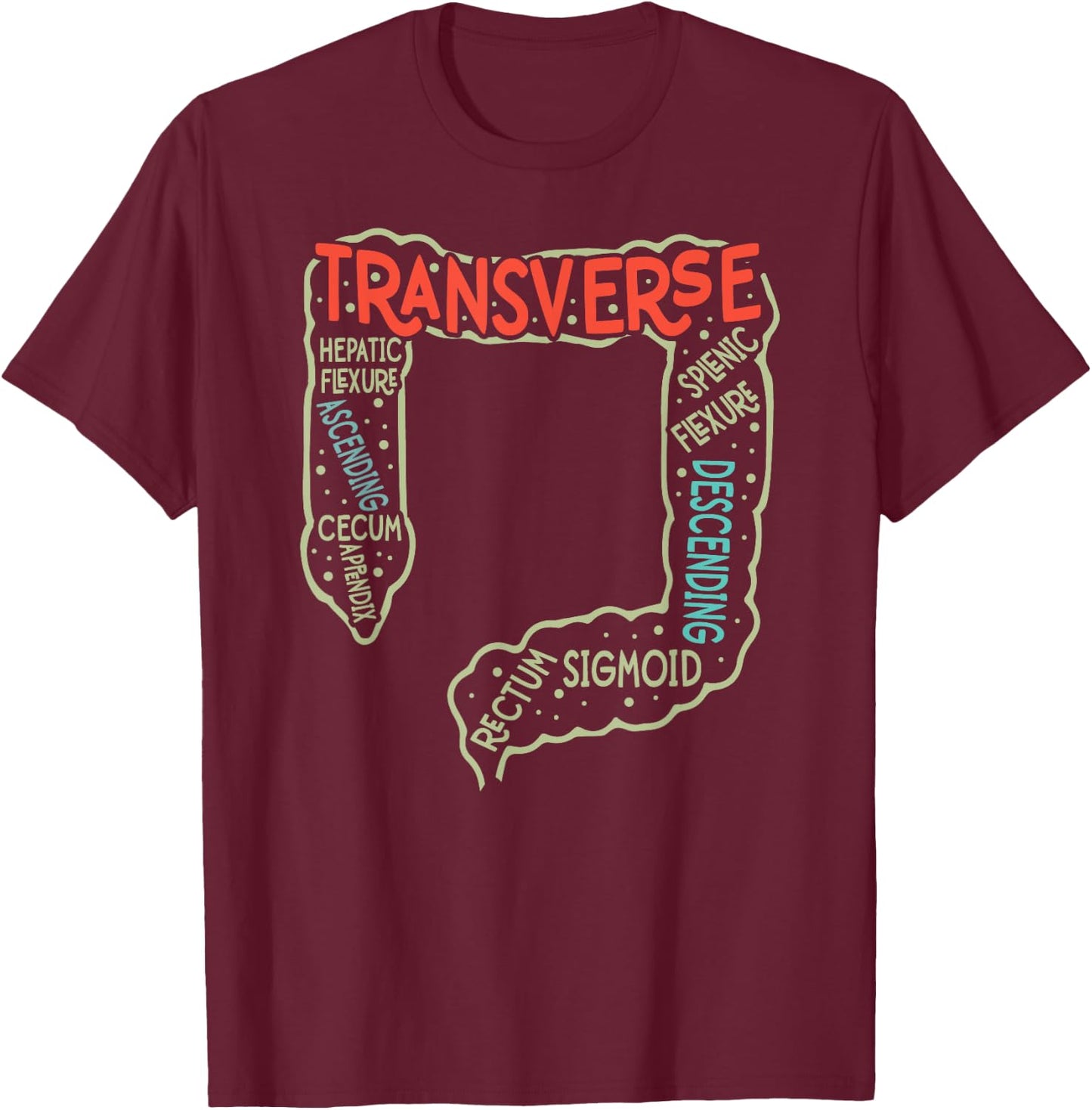 Endoscopy Nurse GI Endo Tech Colonoscopy Colon Anatomy T-Shirt - T-Shirt | Maroon
