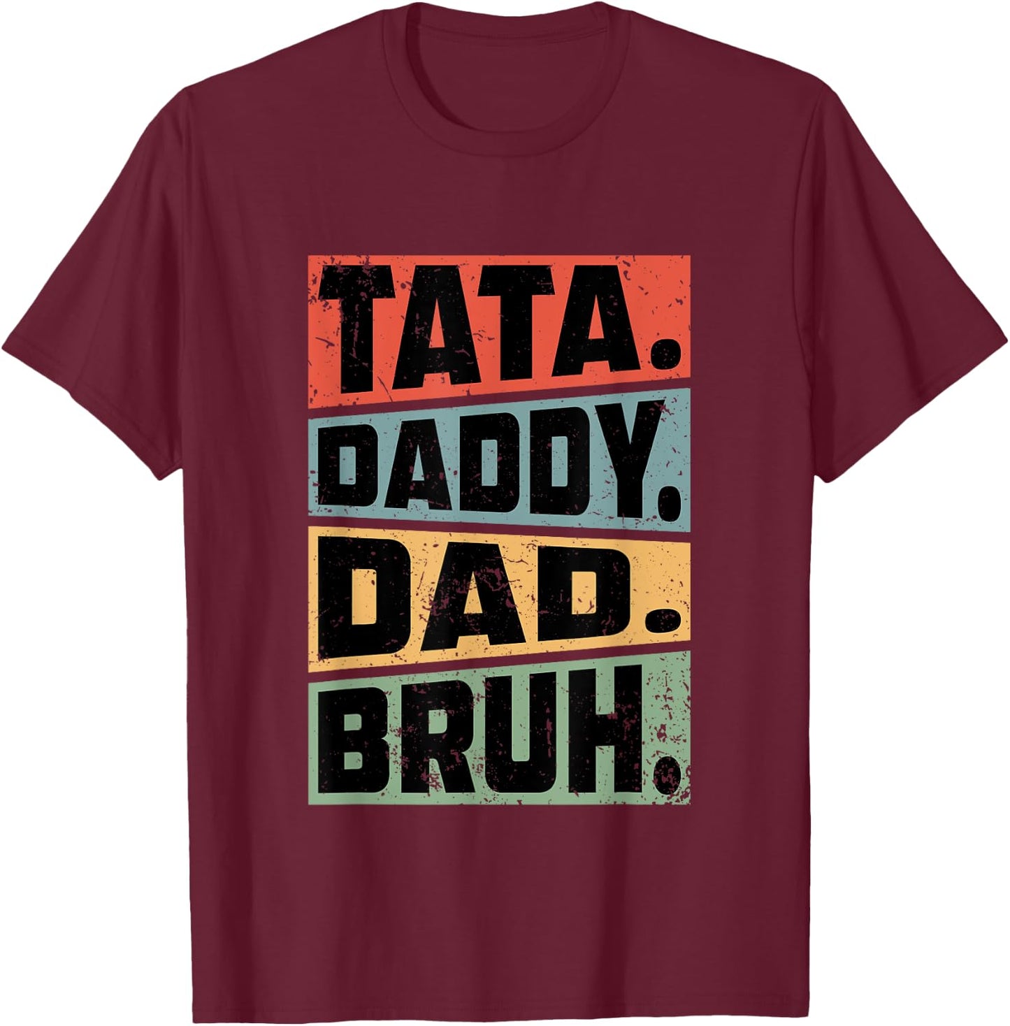 Tata Daddy Dad Bruh Fathers Day Vintage Funny Gifts Dad Papa T-Shirt - T-Shirt | Maroon