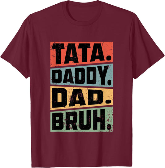 Tata Daddy Dad Bruh Fathers Day Vintage Funny Gifts Dad Papa T-Shirt - T-Shirt | Maroon