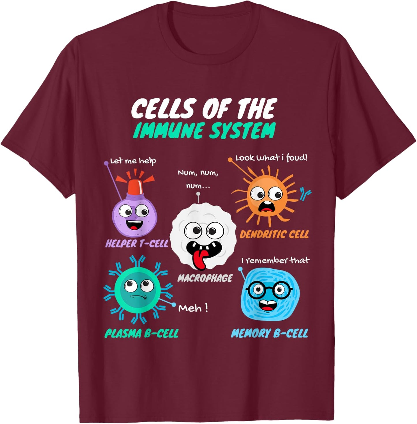 Cells Of the Immune System Funny Immunologists & Allergist T-Shirt - T-Shirt | Maroon