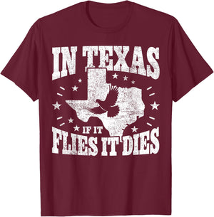 Dove Hunting I If It Flies It Dies I Dove Hunter In Texas T-Shirt - T-Shirt | Maroon