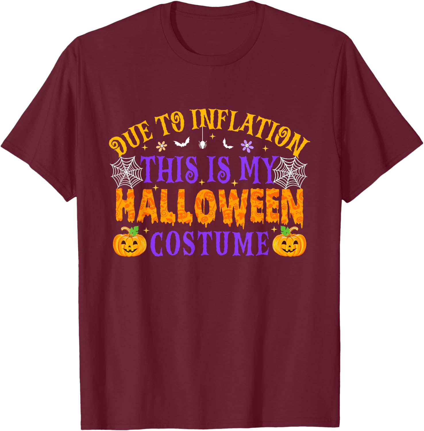 Due To The Inflation This Is My Halloween Costume T-Shirt - T-Shirt | Maroon