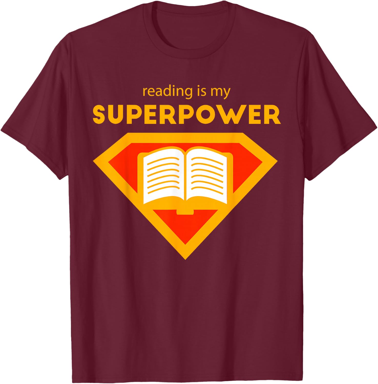 Reading is My Superpower Shirt | Cute Read More Gift T-Shirt - T-Shirt | Maroon
