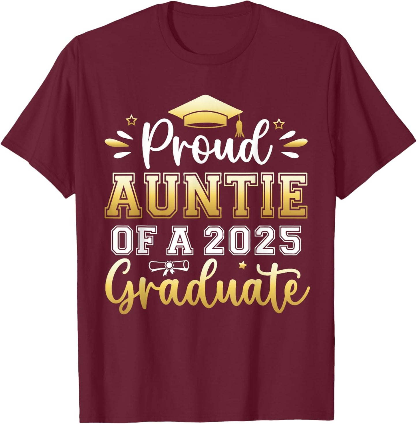 Proud Auntie of a 2025 Graduate Senior Graduation Women T-Shirt - T-Shirt | Maroon