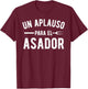 Un Aplauso Para El Asador Argentina Flag Argentinian Asado T-Shirt - T-Shirt | Maroon