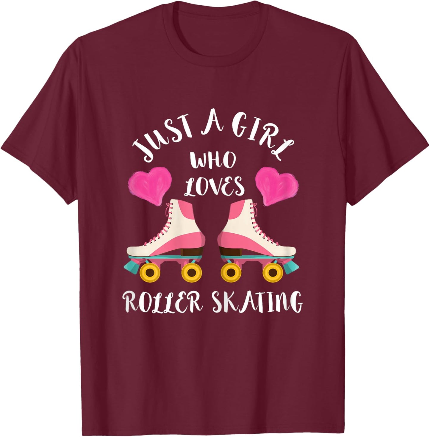 Just A Girl Who Loves Roller Skating 80s Roller Skater T-Shirt - T-Shirt | Maroon