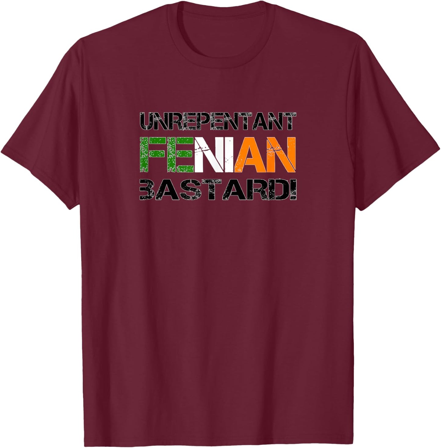 Unrepentant Fenian Irish Republican Design T-Shirt - T-Shirt | Maroon