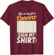 This Is My First Concert Sign My T-Shirt - T-Shirt | Maroon