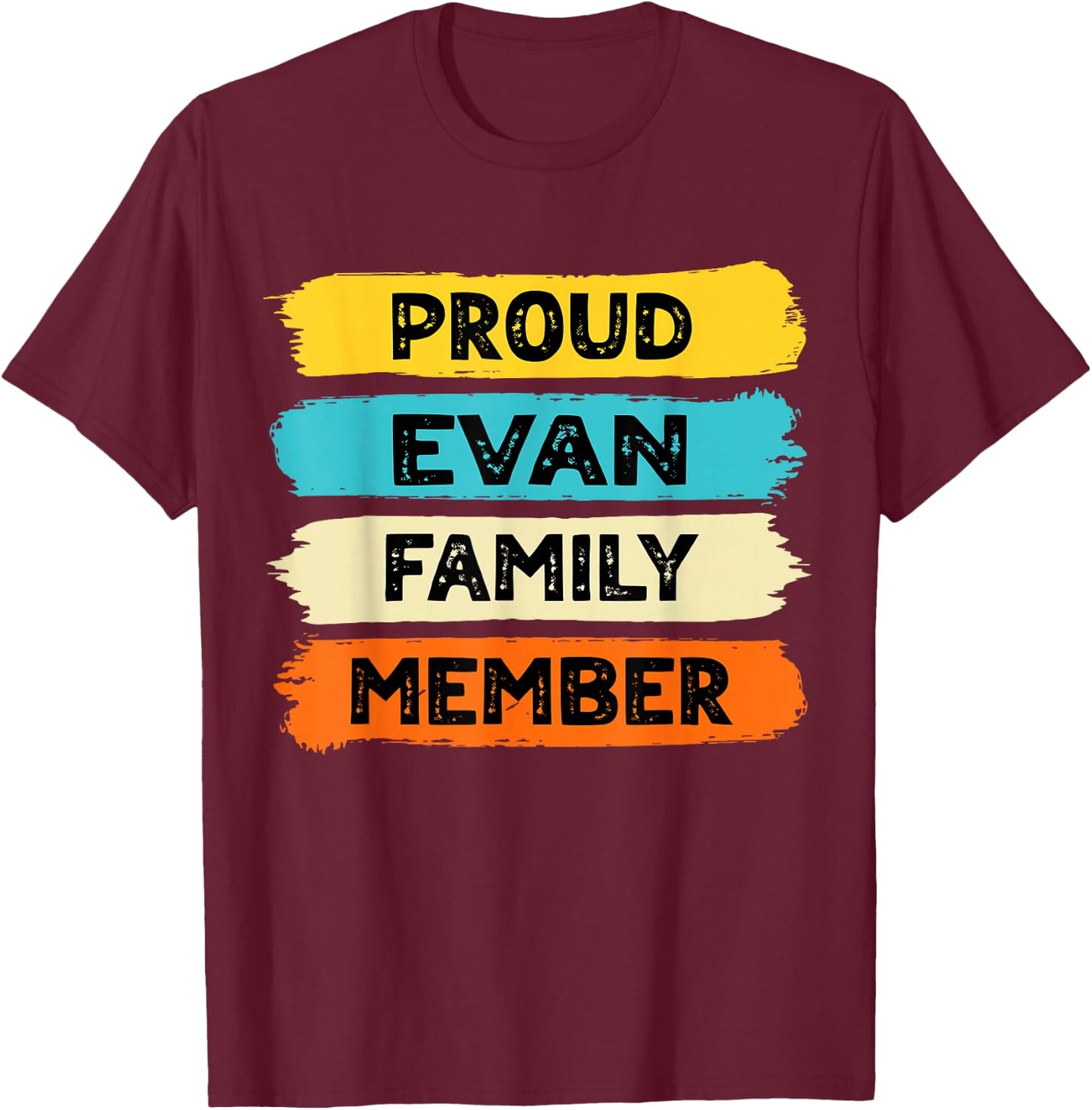 Evan Surname Proud Family Member Evan T-Shirt - T-Shirt | Maroon