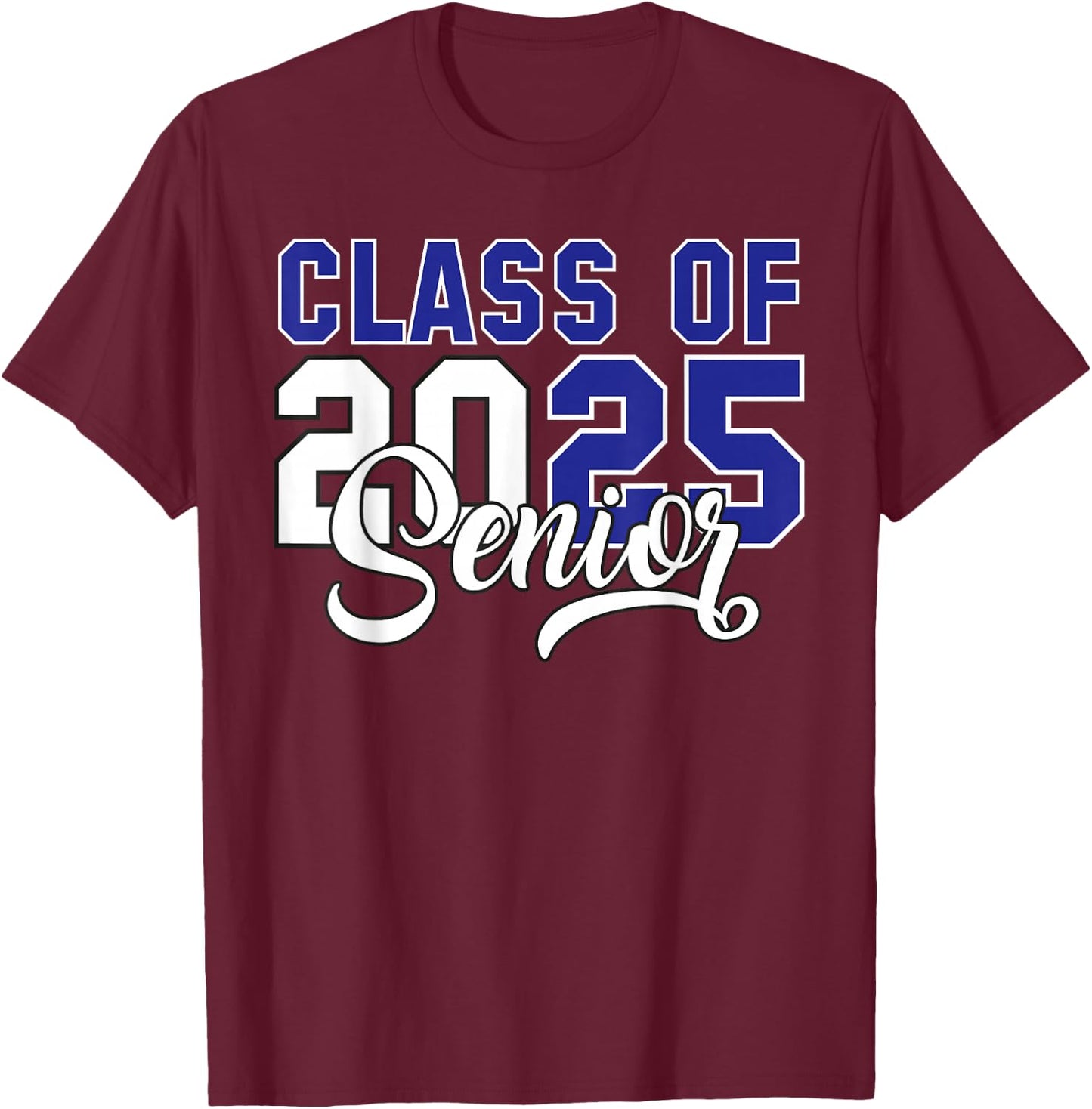 Class of 2025 Senior 2025 Graduation 25 Back To School T-Shirt - T-Shirt | Maroon