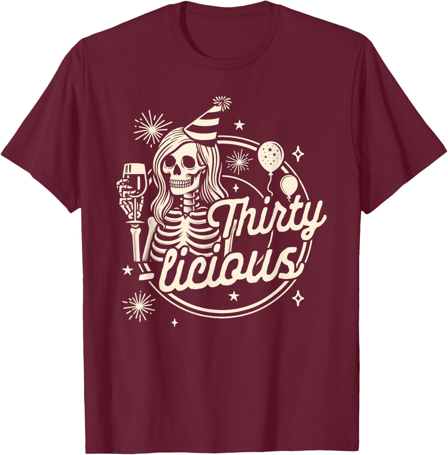30th Birthday Girl Skeleton Drinking Birthday Thirty-licious T-Shirt - T-Shirt | Maroon