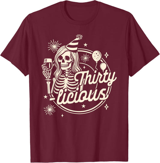 30th Birthday Girl Skeleton Drinking Birthday Thirty-licious T-Shirt - T-Shirt | Maroon