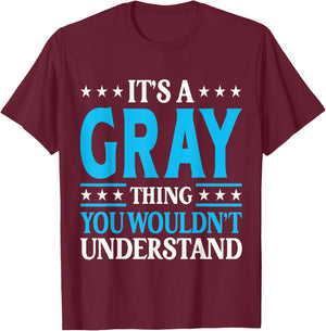 It's A Gray Thing Wouldn't Understand Personal Name Gray T-Shirt - T-Shirt | Maroon