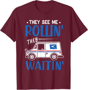 Mail Worker Postman Mailman They See Me Rollin' They Waitin' T-Shirt - T-Shirt | Maroon