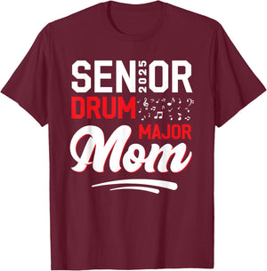 Senior Drum Major mom 2025 Marching Band Class of 2025 T-Shirt - T-Shirt | Maroon