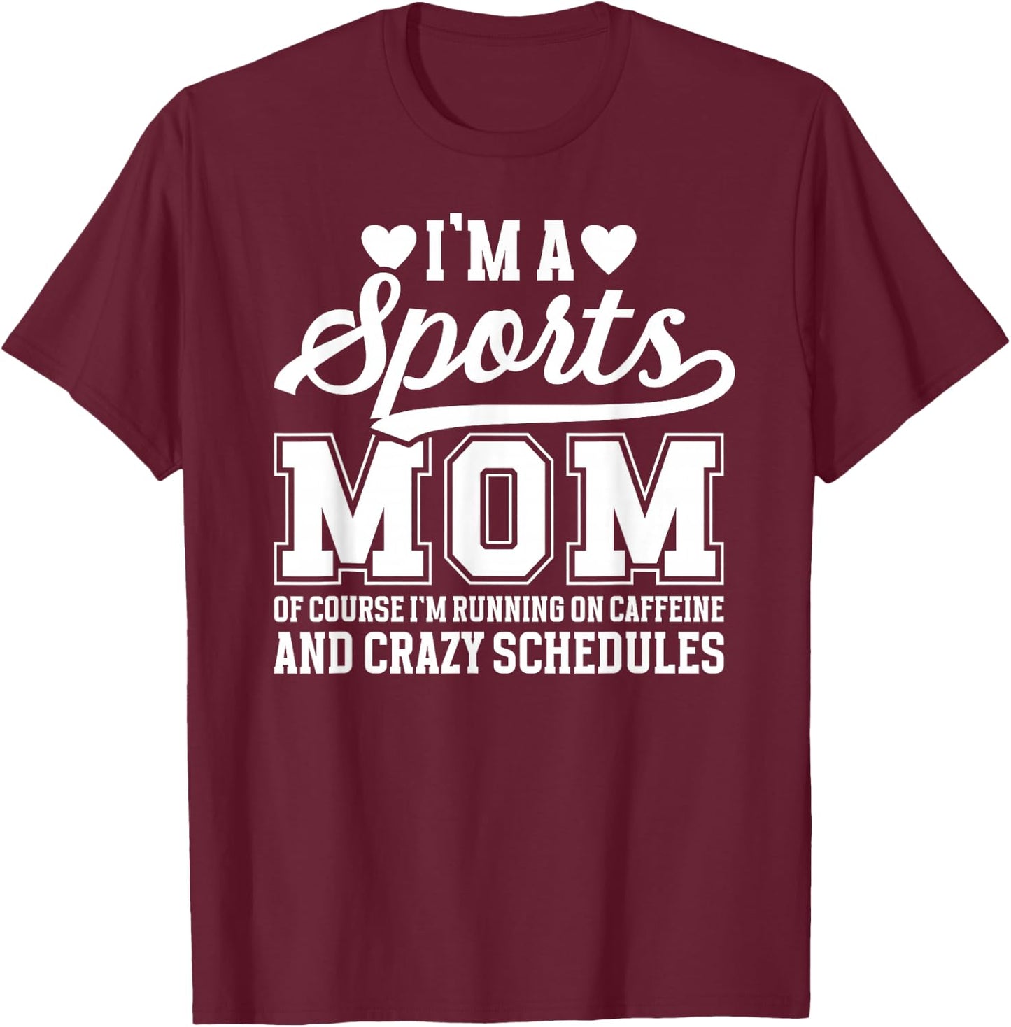 I'm A Sports Mom Sports Mother Sport Mom Sports Mama T-Shirt - T-Shirt | Maroon