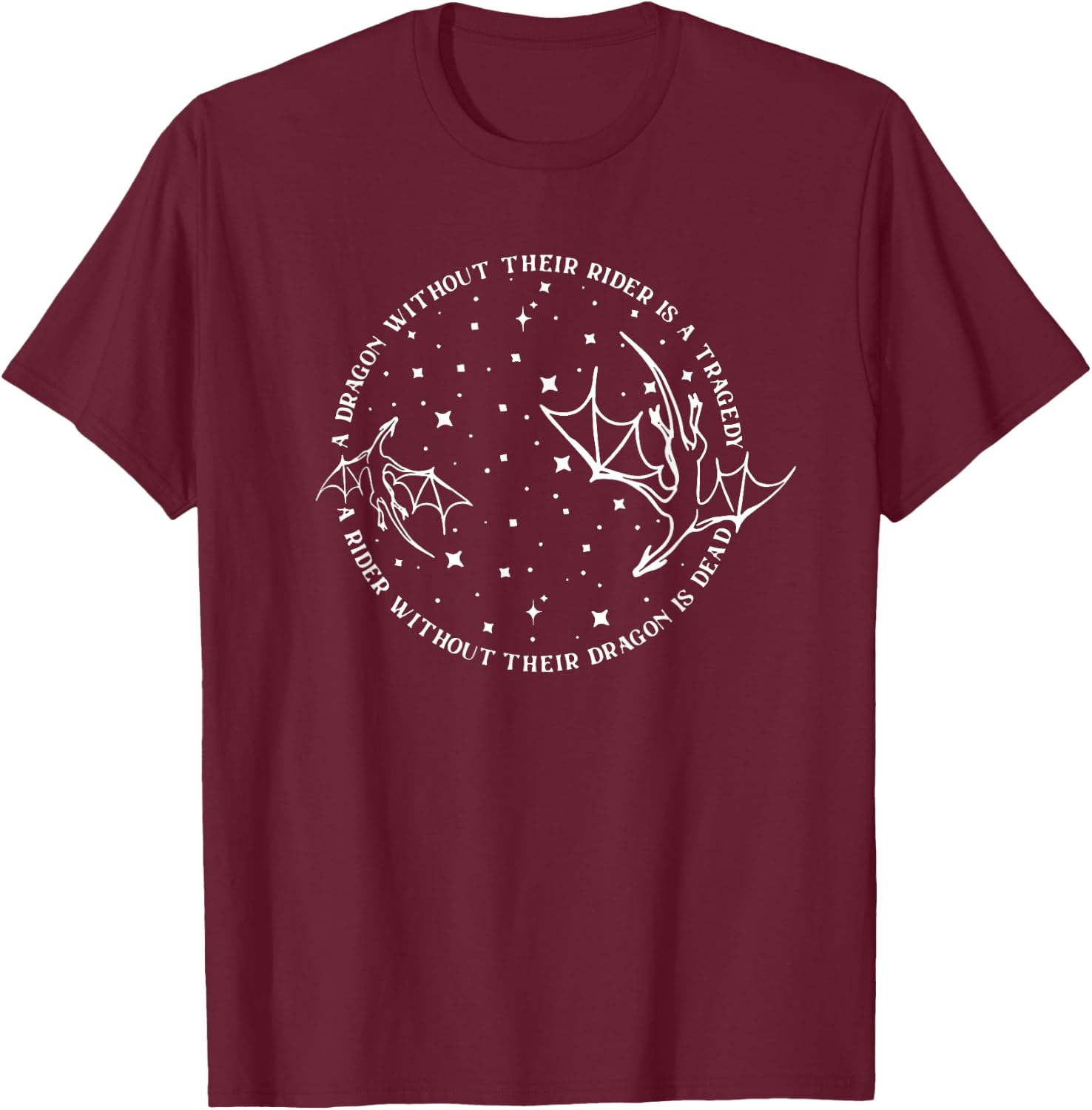 A Dragon Without Their Rider Is A Tragedy , Small, Black T-Shirt - T-Shirt | Maroon