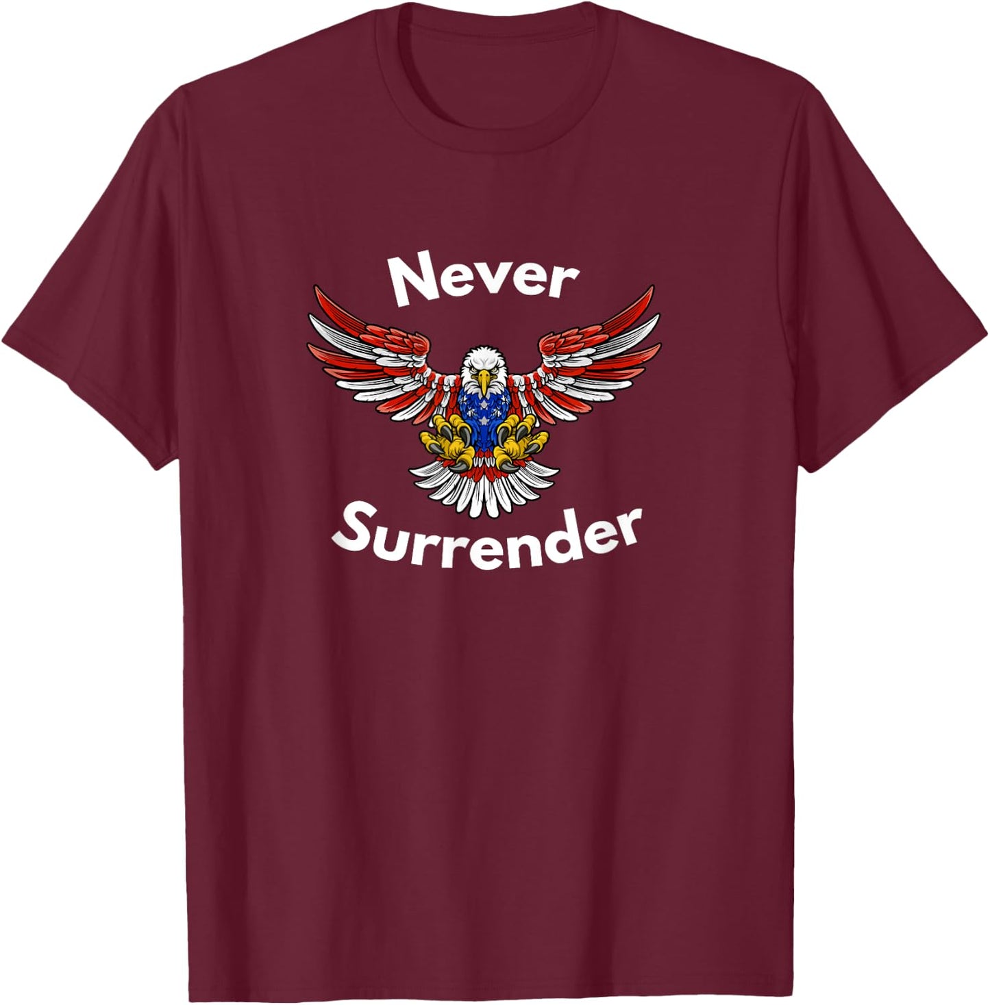Never Surrender Funny Pro-Trump T-Shirt - T-Shirt | Maroon