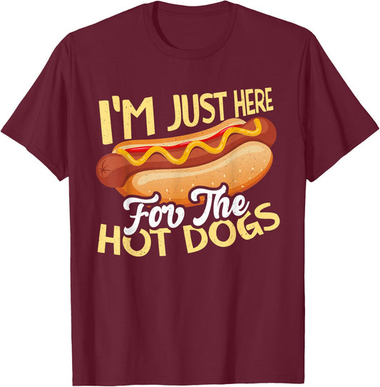 Funny Hot Dog Designs Women and Kids I'm Just Here for the Hot Dogs Black Small T-Shirt - T-Shirt | Maroon