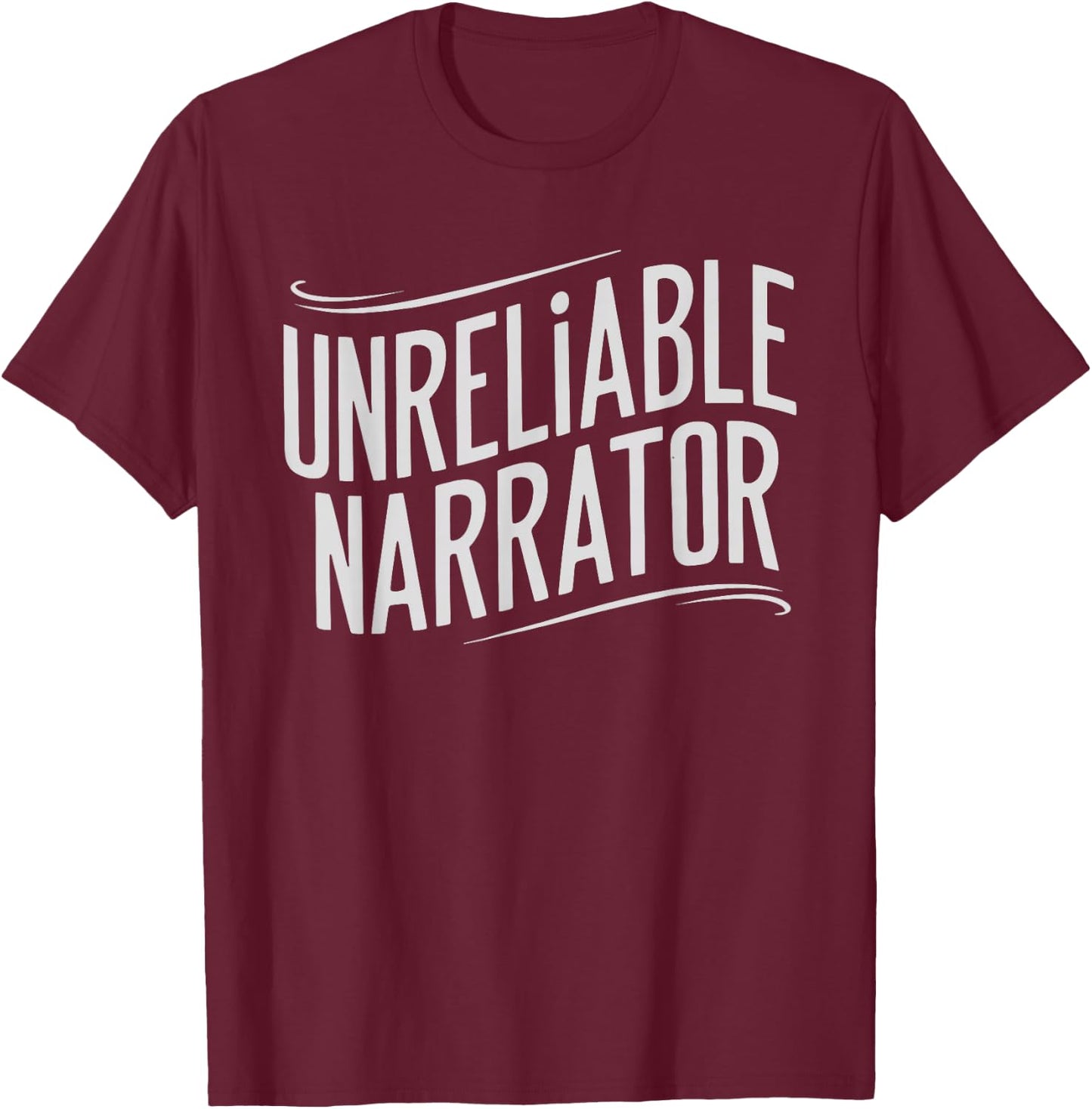 Unreliable Narrator T-Shirt - T-Shirt | Maroon