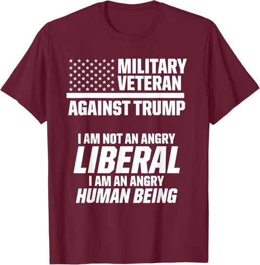 Military Veteran Against Trump I Am Not an Angry Liberal T-Shirt - T-Shirt | Maroon