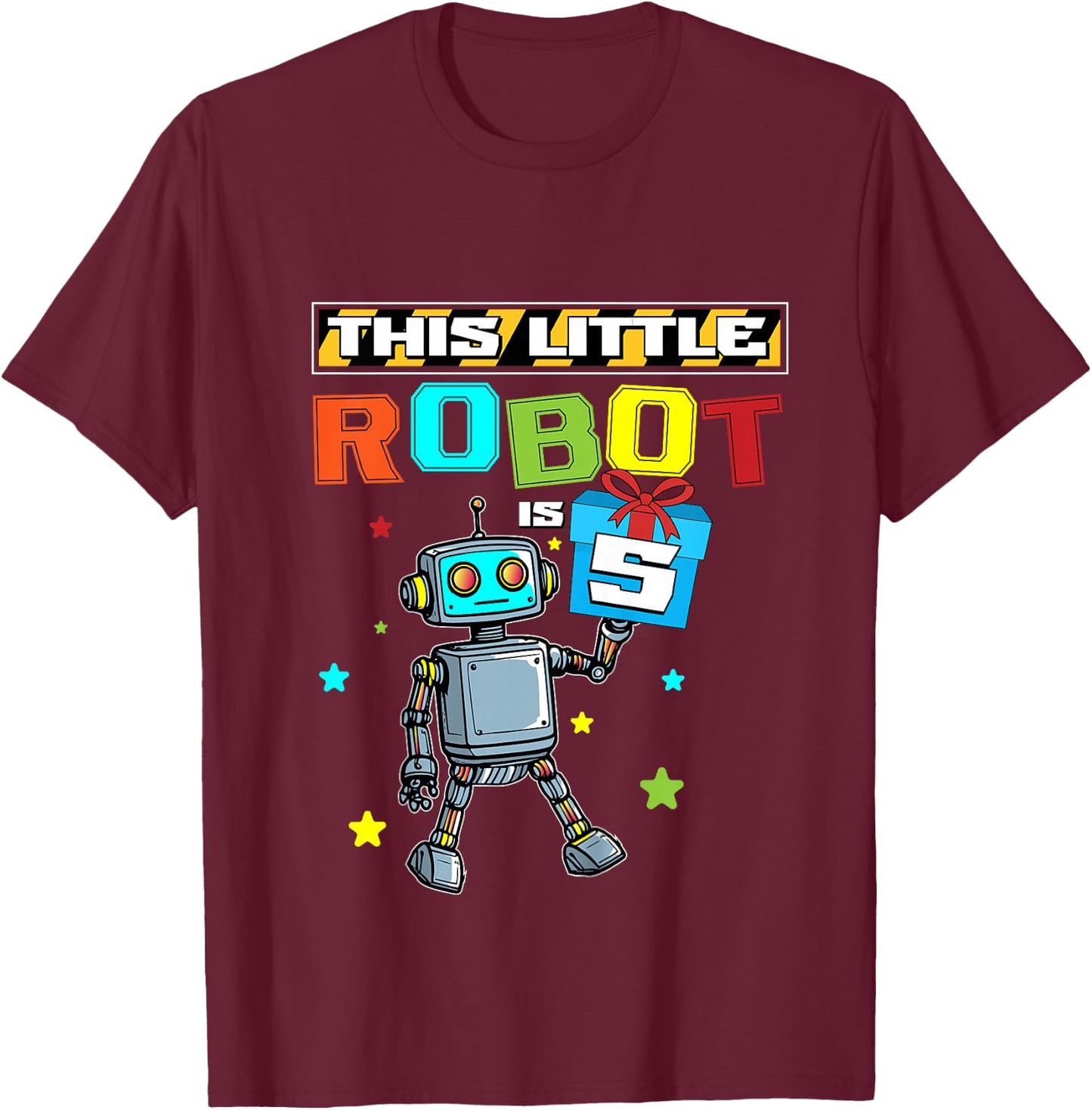 5 Years Old Little Robot 5th Birthday Robot Themed Party T-Shirt - T-Shirt | Maroon