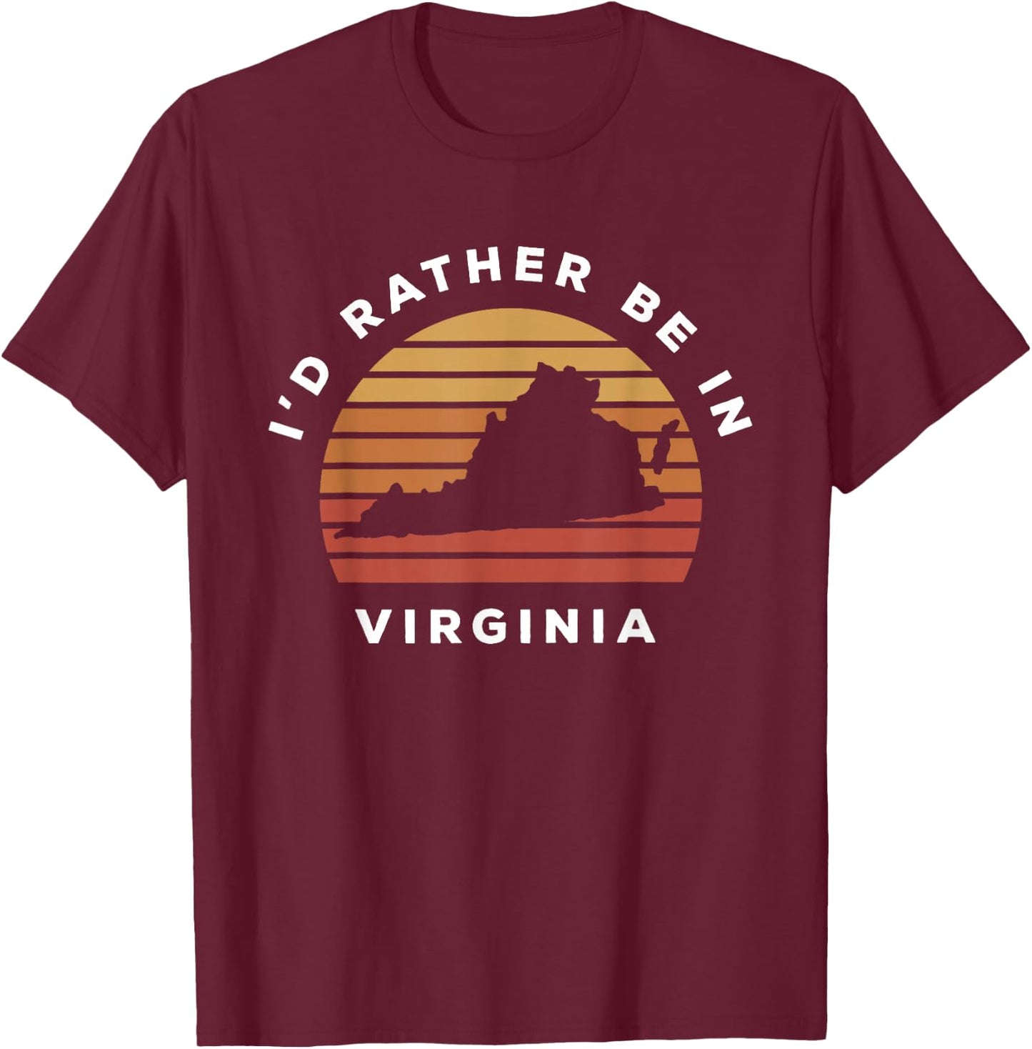 I'd Rather Be In Virginia T-Shirt - T-Shirt | Maroon