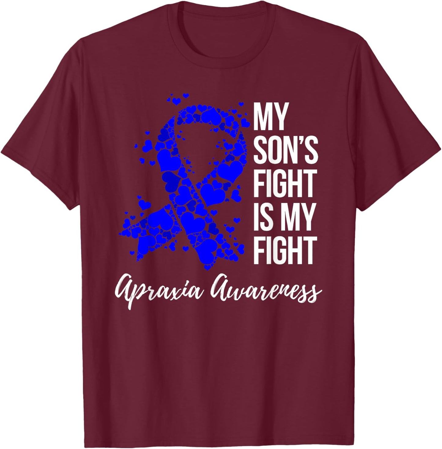 My Son’s Fight Is My Fight Apraxia Awareness T-Shirt - T-Shirt | Maroon