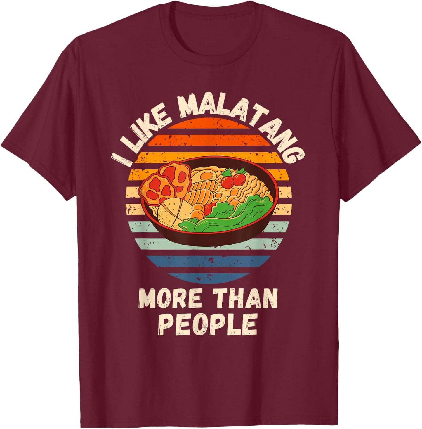 Vintage I Like Malatang More Than People Retro Malatang T-Shirt - T-Shirt | Maroon