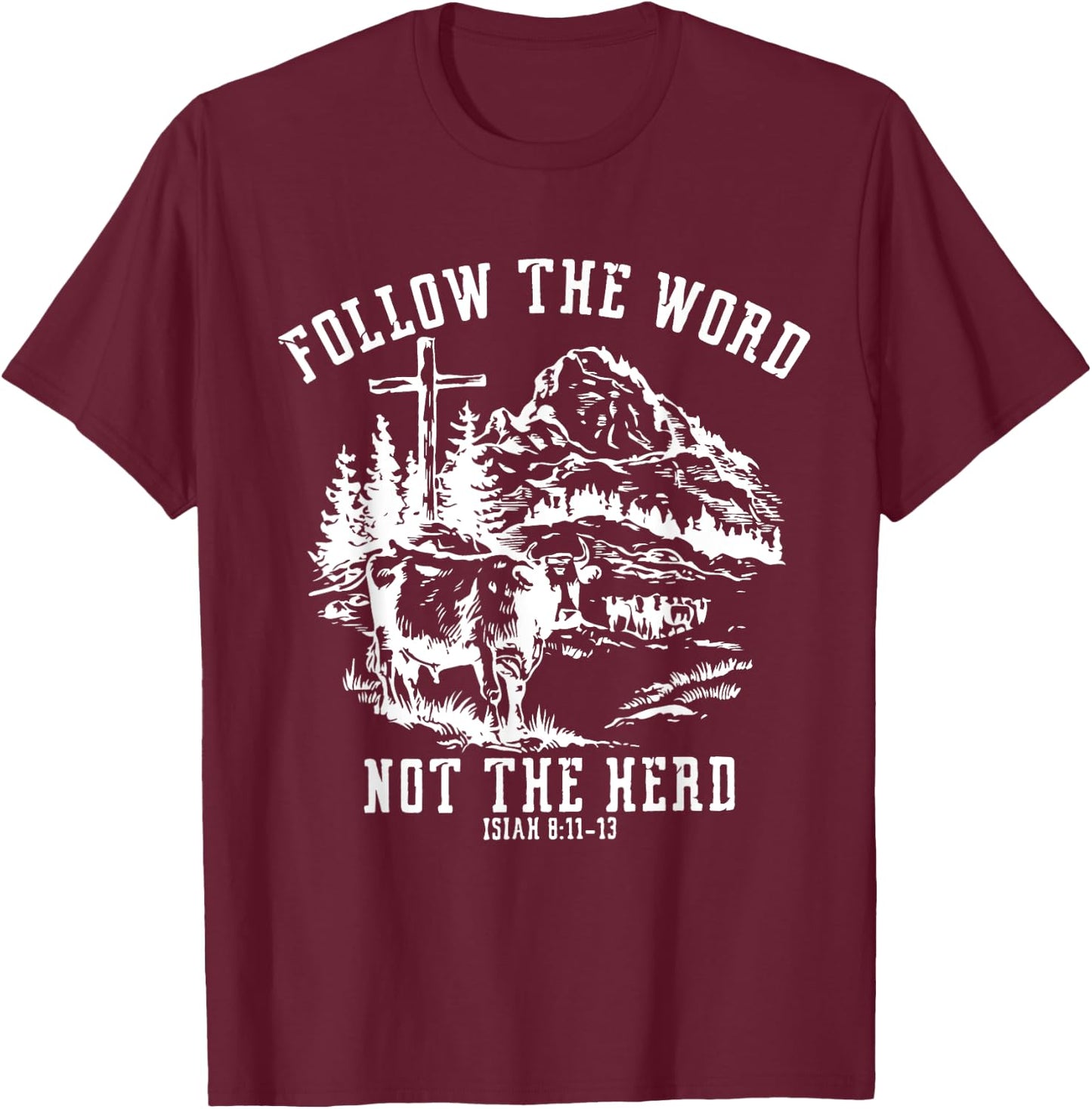Follow The Word Not The Herd T-Shirt - T-Shirt | Maroon