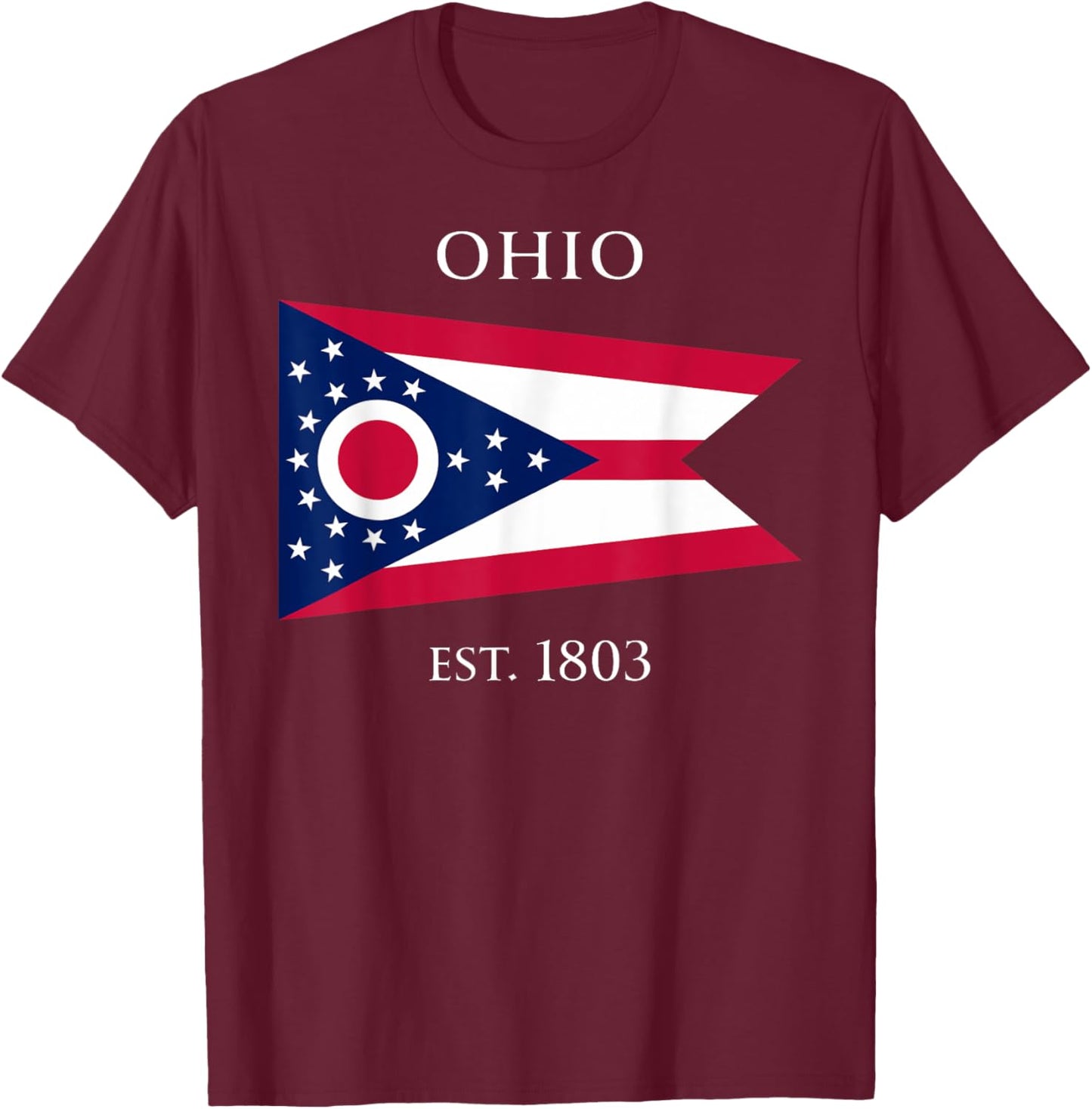 Ohio Flag 17th US State 1803 Ohioan T-Shirt - T-Shirt | Maroon