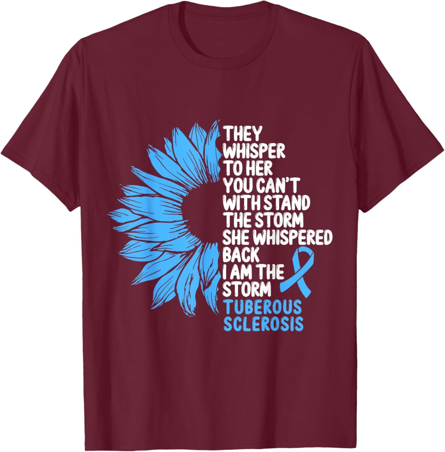 Tuberous Sclerosis Awareness Blue Ribbon I am the Storm T-Shirt - T-Shirt | Maroon