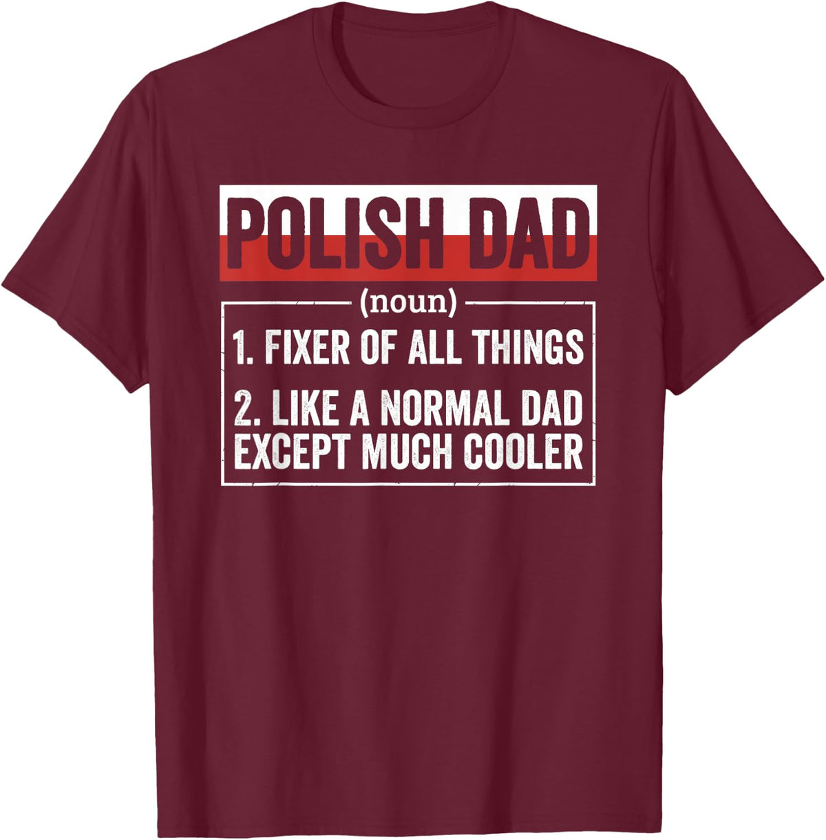 Polish Dad Noun Funny Poland Heritage T-Shirt - T-Shirt | Maroon