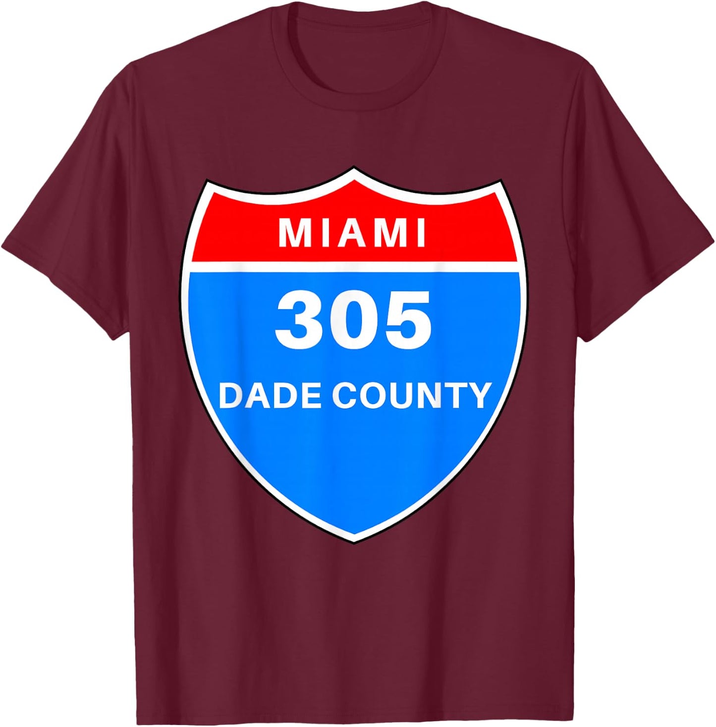 Miami Dade County 305 Road Sign T-Shirt - T-Shirt | Maroon