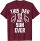 This Dad Has The Best Son Ever Fathers Day Daddy Papa Dada T-Shirt - T-Shirt | Maroon
