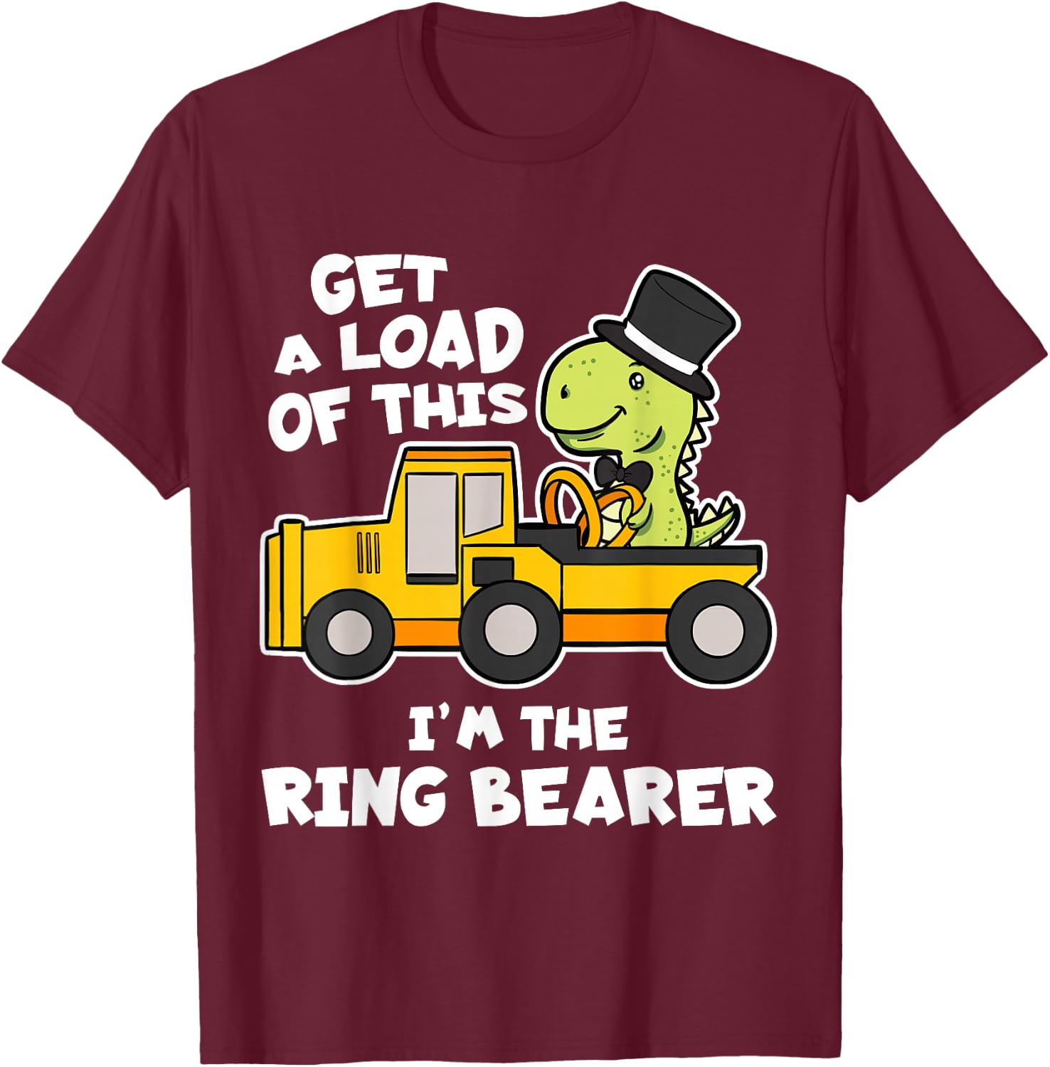Get A Load Of This I'm The Ring Bearer Wedding Gift T-Shirt - T-Shirt | Maroon